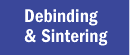 Debinding & Sintering